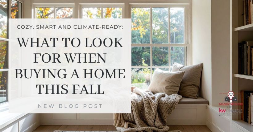 Cozy, Smart & Climate-Ready: What Buyers Want in Fall 2025 (and What to Watch For)